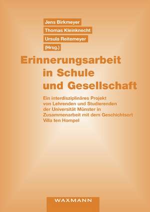 Erinnerungsarbeit in Schule und Gesellschaft de Jens Birkmeyer