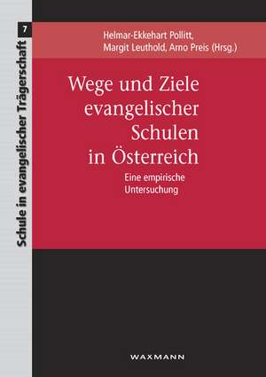 Wege und Ziele evangelischer Schulen in Österreich de Helmar-Ekkehart Pollitt