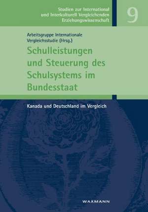 Schulleistungen und Steuerung des Schulsystems im Bundesstaat de Arbeitsgruppe Internationale Vergleichsstudie