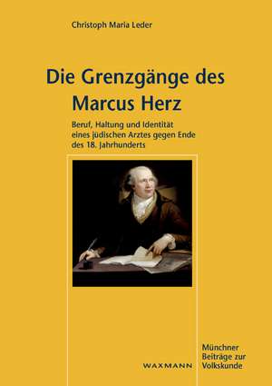 Die Grenzgänge des Marcus Herz de Christoph Maria Leder