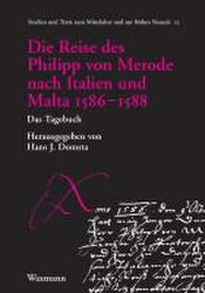 Die Reise des Philipp von Merode nach Italien und Malta 1586-1588 de Hans J. Domsta