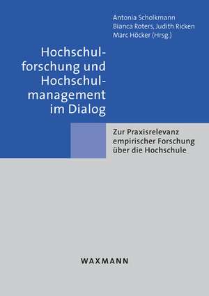 Hochschulforschung und Hochschulmanagement im Dialog de Antonia Scholkmann