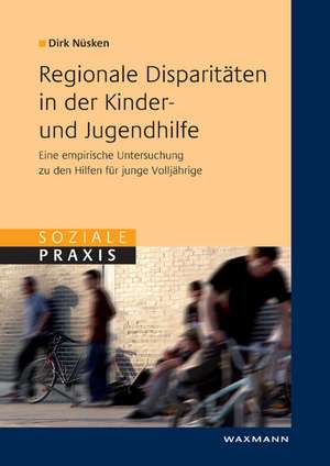 Regionale Disparitäten in der Kinder- und Jugendhilfe de Dirk Nüsken