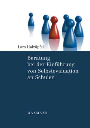 Beratung bei der Einführung von Selbstevaluation an Schulen de Lars Holzäpfel