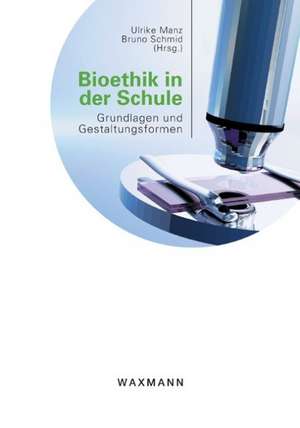 Bioethik in der Schule de Ulrike Manz