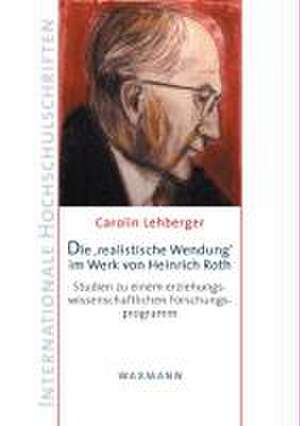 Die ,realistische Wendung' im Werk von Heinrich Roth de Carolin Lehberger