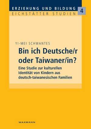 Bin ich Deutsche/r oder Taiwaner/in? de Yi-Mei Schwantes