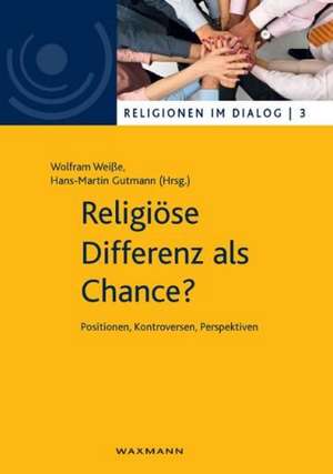 Religiöse Differenz als Chance? de Wolfram Weiße