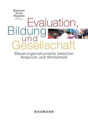 Evaluation, Bildung und Gesellschaft de Wolfgang Böttcher