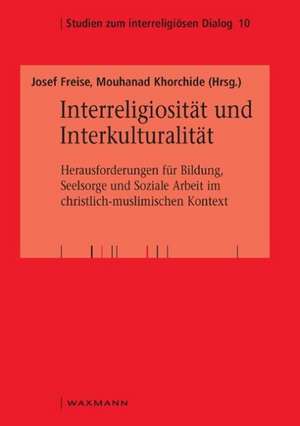 Interreligiosität und Interkulturalität de Josef Freise