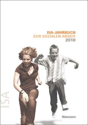 ISA-Jahrbuch zur Sozialen Arbeit 2010 de Institut Institut für soziale Arbeit e. V.