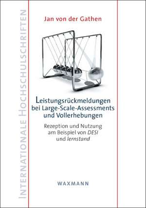 Leistungsrückmeldungen bei Large-Scale-Assessments und Vollerhebungen de Jan von der Gathen