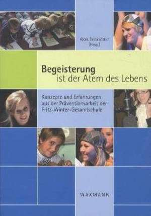 Begeisterung ist der Atem des Lebens de Alois Brinkkötter