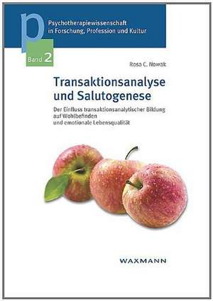 Transaktionsanalyse und Salutogenese de Rosa C. Nowak