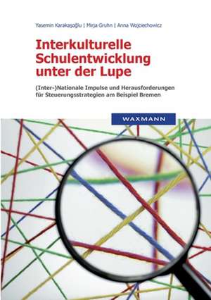 Interkulturelle Schulentwicklung unter der Lupe de Yasemin Karakasoglu