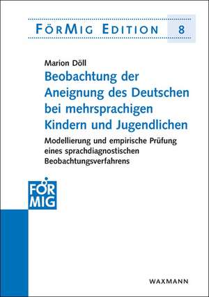 Beobachtung der Aneignung des Deutschen bei mehrsprachigen Kindern und Jugendlichen de Marion Döll