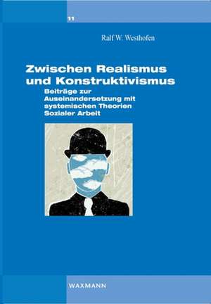 Zwischen Realismus und Konstruktivismus de Ralf W. Westhofen