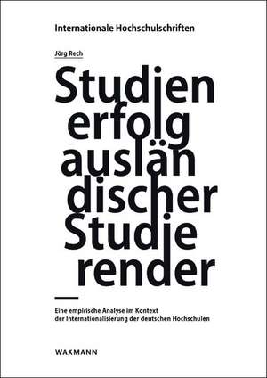 Studienerfolg ausländischer Studierender de Jörg Rech