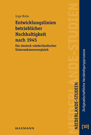 Entwicklungslinien betrieblicher Nachhaltigkeit nach 1945 de Inga Nuhn