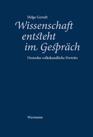 Wissenschaft entsteht im Gespräch de Helge Gerndt