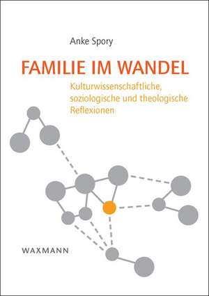 Familie im Wandel de Anke Spory