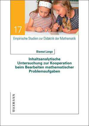 Inhaltsanalytische Untersuchung zur Kooperation beim Bearbeiten mathematischer Problemaufgaben de Diemut Lange