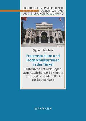 Frauenstudium und Hochschulkarrieren in der Türkei de Çigdem Borchers