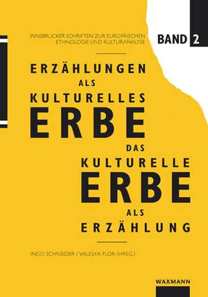 Erzählungen als kulturelles Erbe - Das kulturelle Erbe als Erzählung de Ingo Schneider