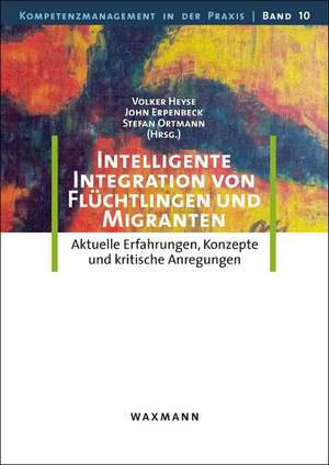 Intelligente Integration von Flüchtlingen und Migranten de Volker Heyse