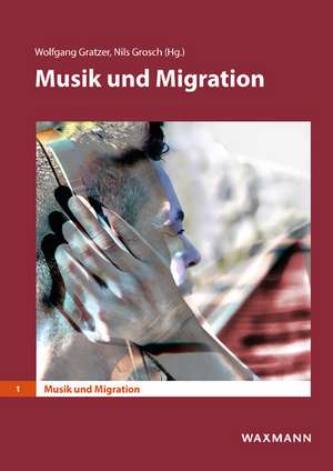 Musik und Migration de Wolfgang Gratzer