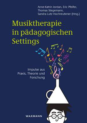 Musiktherapie in pädagogischen Settings de Anne-Katrin Jordan