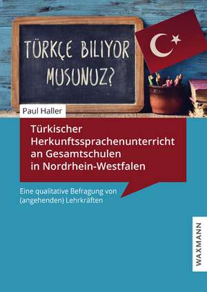 Türkischer Herkunftssprachenunterricht an Gesamtschulen in Nordrhein-Westfalen de Paul Haller