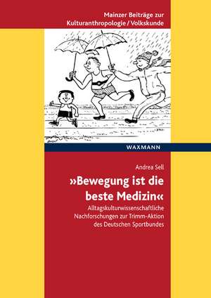 "Bewegung ist die beste Medizin" de Andrea Sell