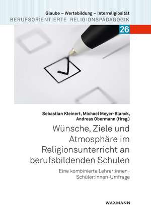 Wünsche, Ziele und Atmosphäre im Religionsunterricht an berufsbildenden Schulen de Sebastian Kleinert