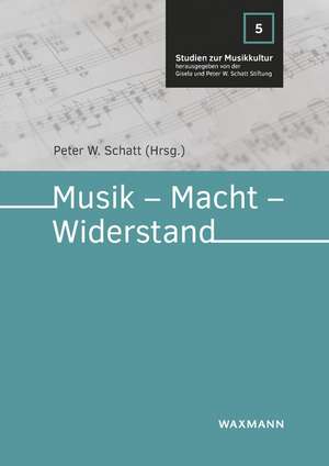 Musik - Macht - Widerstand de Peter W. Schatt