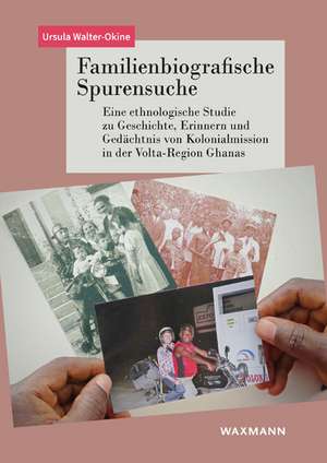 Familienbiografische Spurensuche de Ursula Walter-Okine