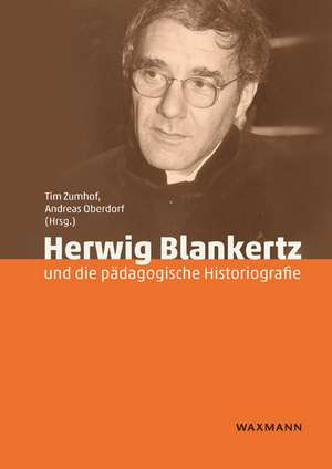 Herwig Blankertz und die pädagogische Historiografie de Tim Zumhof