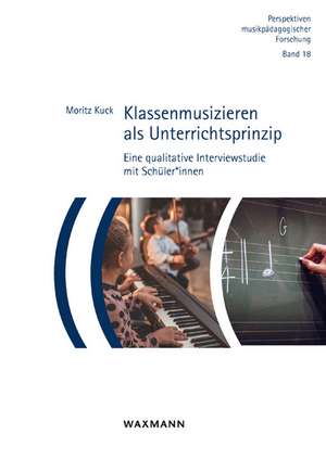 Klassenmusizieren als Unterrichtsprinzip de Moritz Kuck