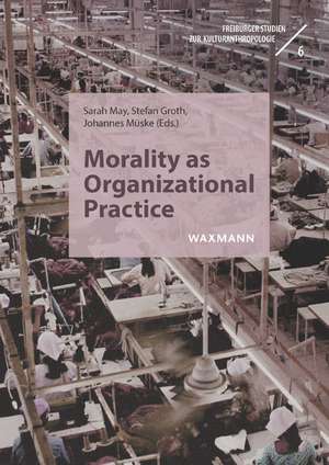 Morality as Organizational Practice de Sarah May