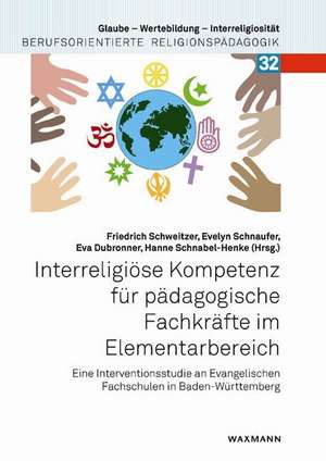 Interreligiöse Kompetenz für pädagogische Fachkräfte im Elementarbereich de Friedrich Schweitzer