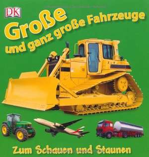 Große und ganz große Fahrzeuge de Manuela Knetsch