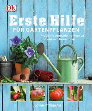 Erste Hilfe für Gartenpflanzen de Jo Wittingham