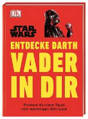 Star Wars(TM) Entdecke Darth Vader in dir de Christian Blauvelt