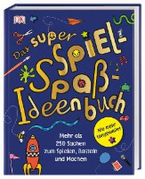 Das super Spiel-Spaß-Ideenbuch de Peter Judson