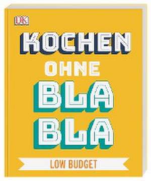 Kochen ohne Blabla Low Budget de Anna Austruy