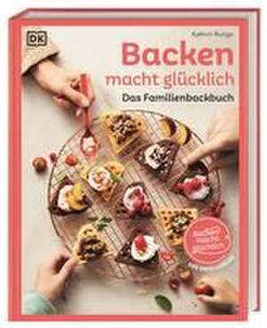 Backen macht glücklich de Kathrin Runge