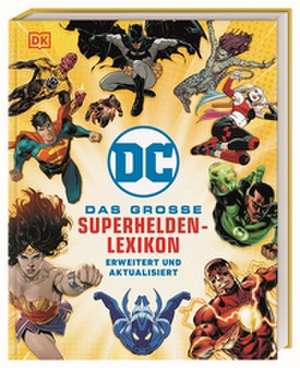 DC Comics Das große Superhelden-Lexikon de Melanie Scott