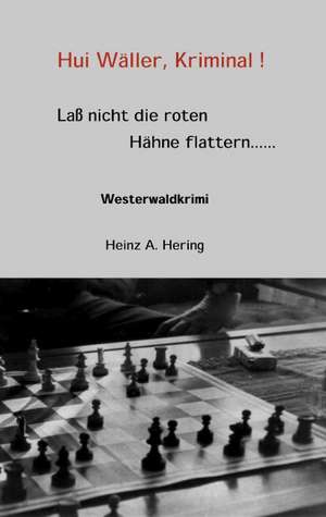 Laß nicht die roten Hähne flattern de Heinz A. Hering