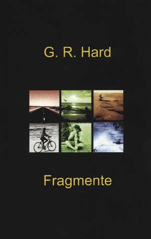 Fragmente de G. R. Hard