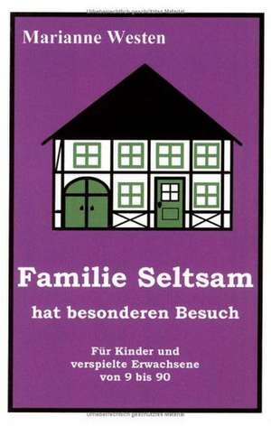 Familie Seltsam hat besonderen Besuch de Marianne Westen